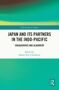 Japan and its Partners in the Indo-Pacific: Engagements and Alignment